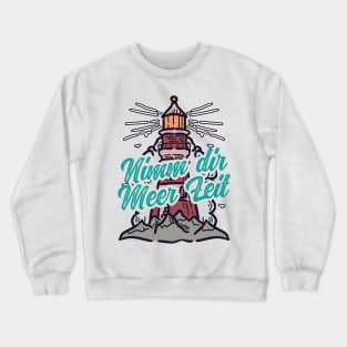 Nimm Dir Meer Zeit Leuchtturm mit Möwen Crewneck Sweatshirt